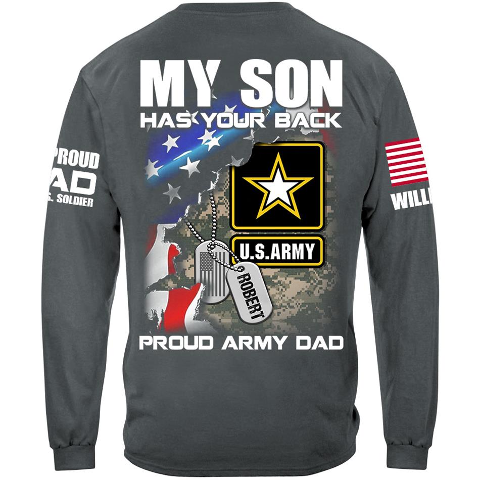 My Son Has Your Back Proud Army Dad Custom Shirt For US Military Family Proud Shirt H2511 Trna