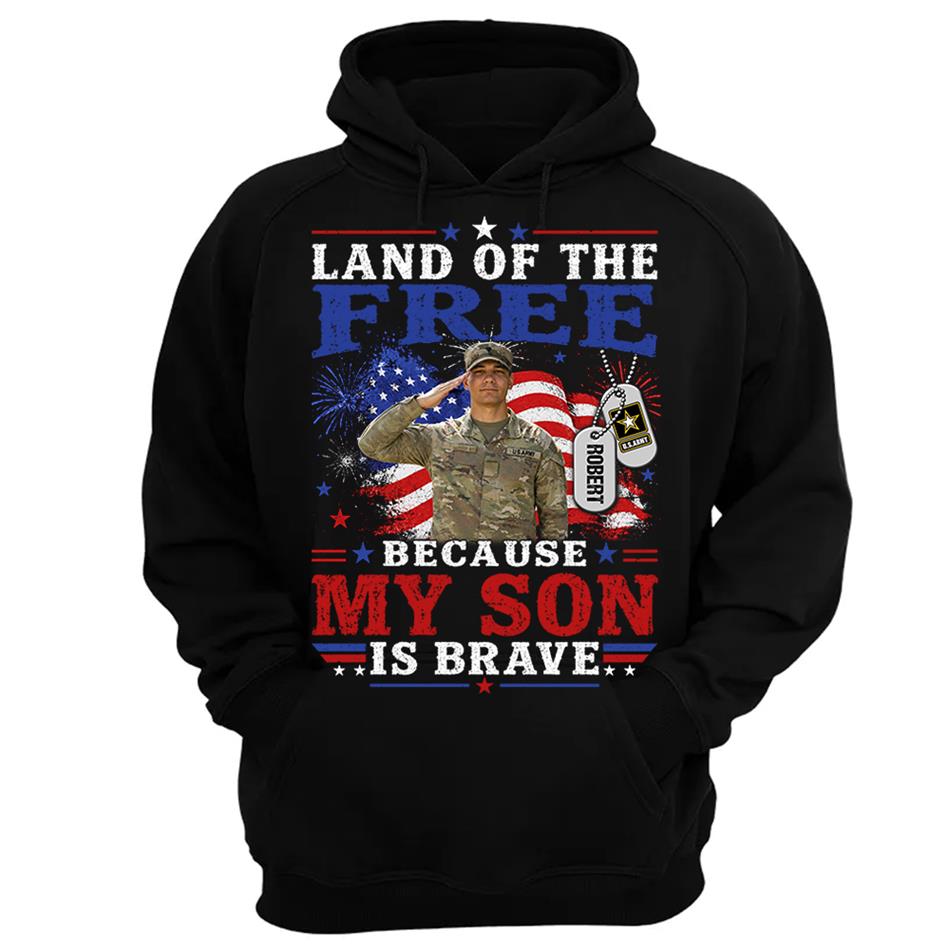 Land Of The Free Because My Son Is Brave Custom Photo Shirt For Proud Army Mom Dad Family 4Th July Shirt H2511 Trna