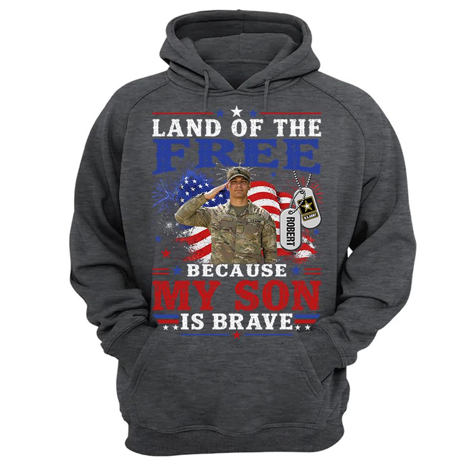Land Of The Free Because My Son Is Brave Custom Photo Shirt For Proud Army Mom Dad Family 4Th July Shirt H2511 Trna