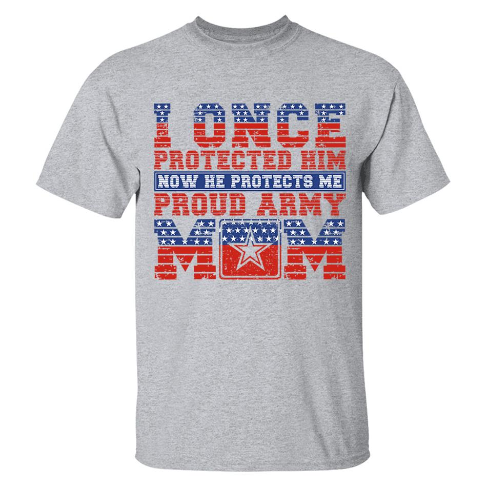 I Once Protected Him Now He Protects Me Proud Army Mom 4th July Custom Shirt For Proud Military Familes Shirt H2511 Trna