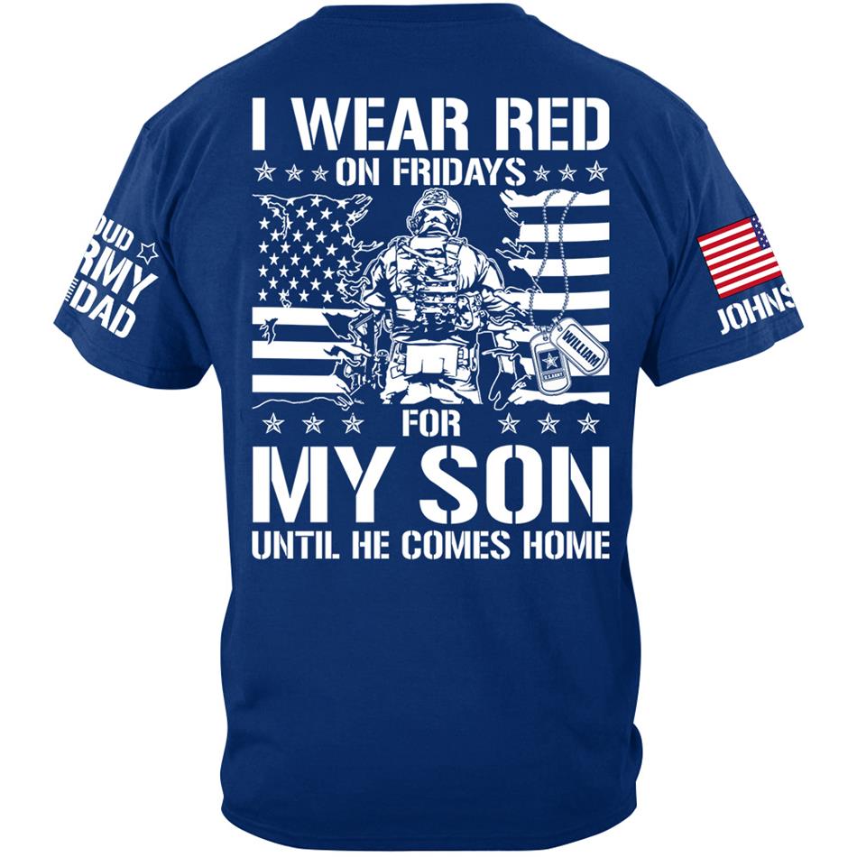 I Wear Red On Fridays For My Son Support Our Troops Vr2 Personalized Shirt For Military Dad Mom Family H2511 Trna