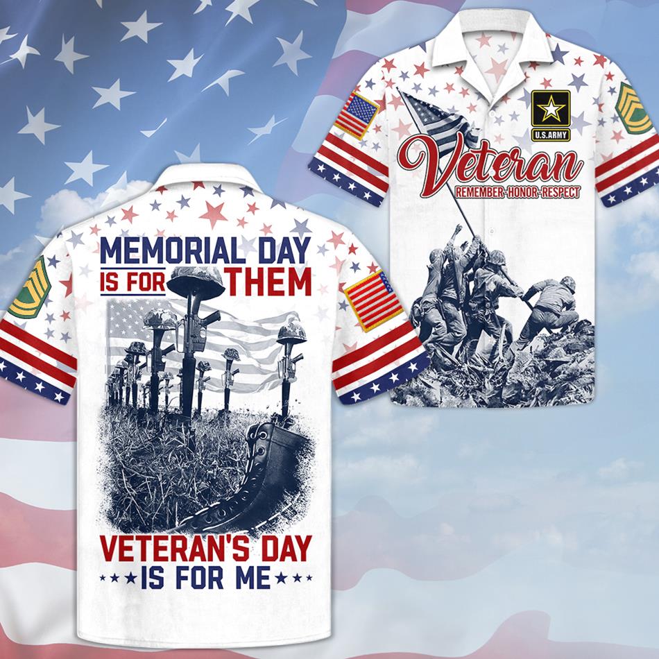 Memorial Day Is For Them Veteran's Day Is For Me All Over Print Shirt Custom All Branches Logo Shirt For Veteran H2511 Trna