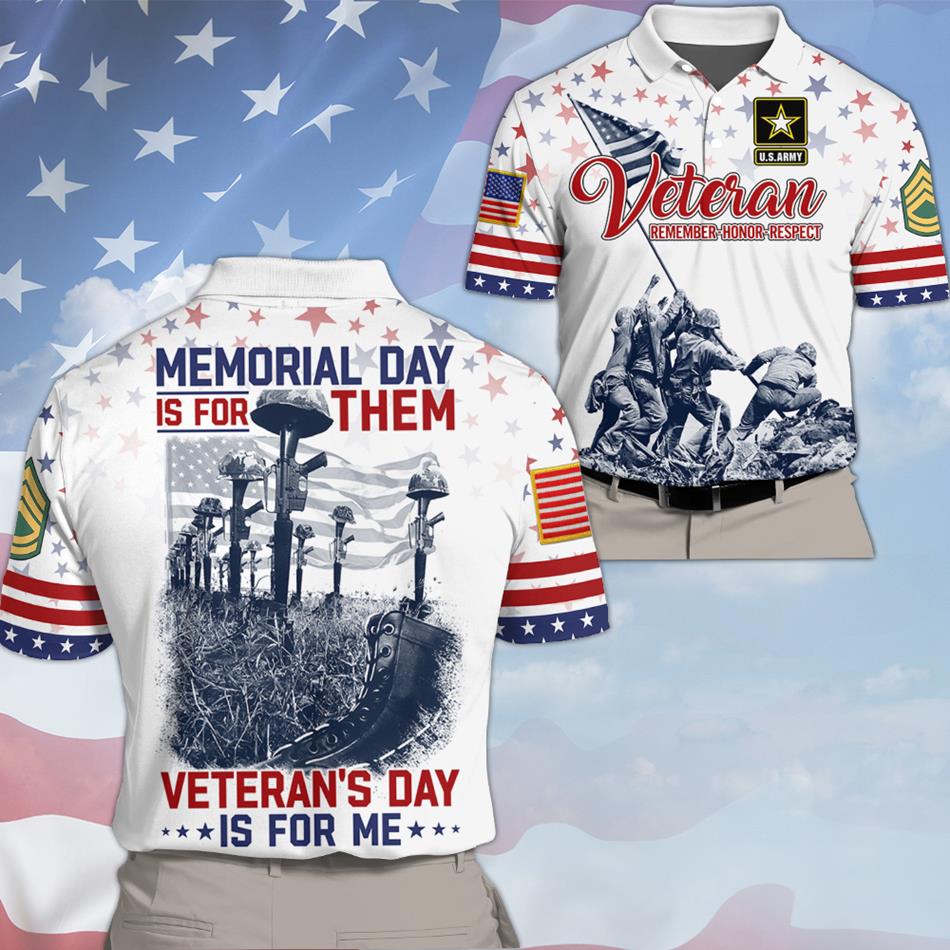 Memorial Day Is For Them Veteran's Day Is For Me All Over Print Shirt Custom All Branches Logo Shirt For Veteran H2511 Trna