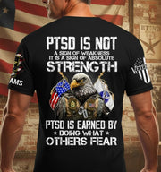 PTSD Is Not A Sign Of Weakness PTSD Is Earned By Doing What Others Fear Personalized Grunge Style Shirt For Veteran Veteran Day Shirt H2511