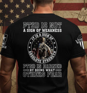 PTSD Is Not A Sign Of Weakness It Is Earned By Doing What Others Fear Personalized Grunge Style Shirt For Veteran H2511