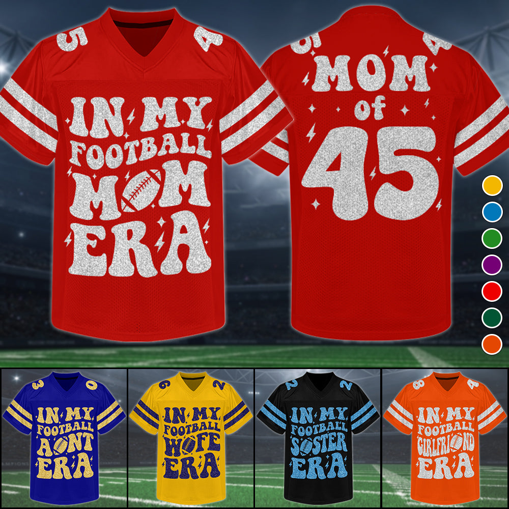 In My Football Mom Era Mom Of Player Number Custom Football Jersey For Football Mom Sister Wife Grandma Game Day Jersey H2511 Trna