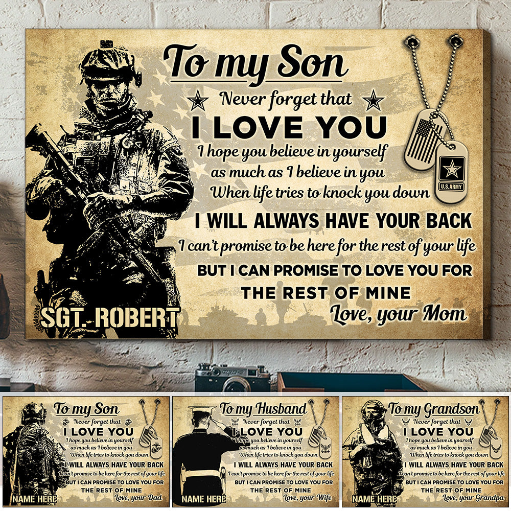 To My Son My Soldier Never Forget That I Love You For The Rest Of Mine Custom Poster Canvas Gift For US Army Mom Dad Wife All Other Family Members Proud Home Decor H2511