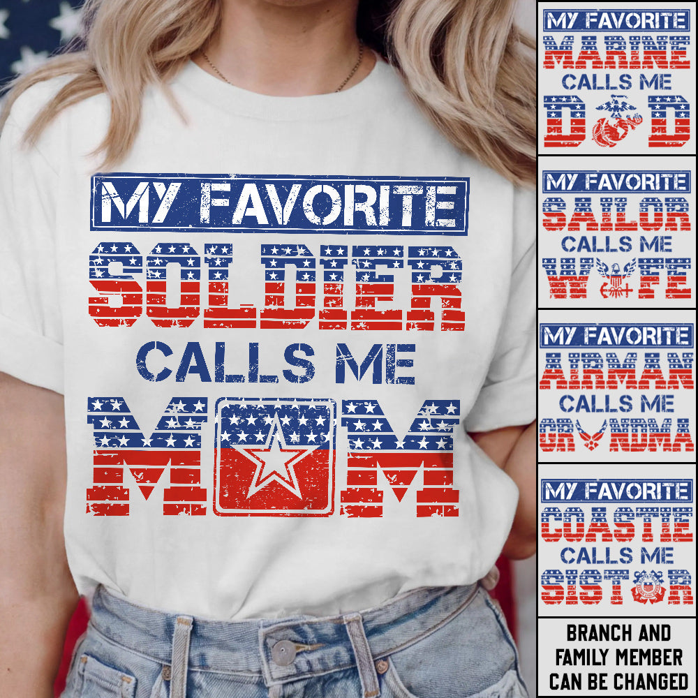 My Favorite Soldier Calls Me Mom 4th July Proud Army Mom Custom Shirt For Proud Military Familes Shirt H2511