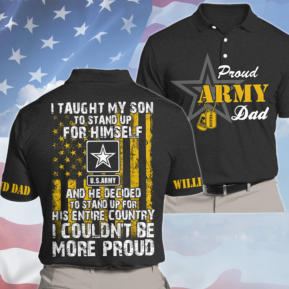 I Taught My Son To Stand Up For Himself Proud Army Dad Mom... Custom All Over Print Shirt Hoodie For Military Family Member H2511 Trna
