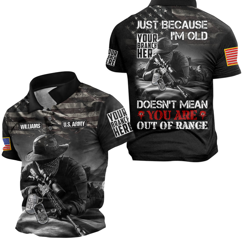 Just Because I'm Old Doesn't Mean You're Out Of Range Personalized All Over Print Shirt For Veteran H2511