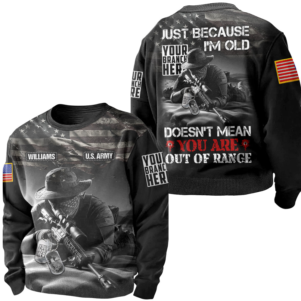 Just Because I'm Old Doesn't Mean You're Out Of Range Personalized All Over Print Shirt For Veteran H2511