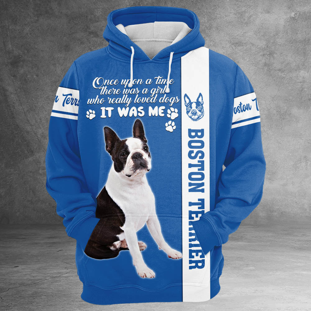 Boston Terrier Once Upon A Time There Was A Girl Who Really Loved Dogs It Was Me 3D All Over Print Shirts