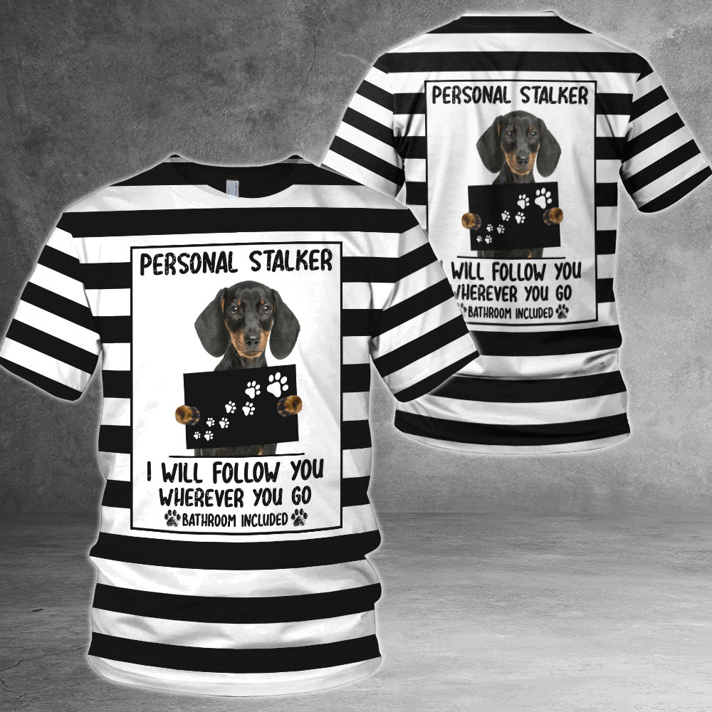 Dachshund Personal Stalker I Will Follow You Wherever You Go Bathroom Included Funny Prison Dress All Over Prints Shirt For Dog Lovers TRNA