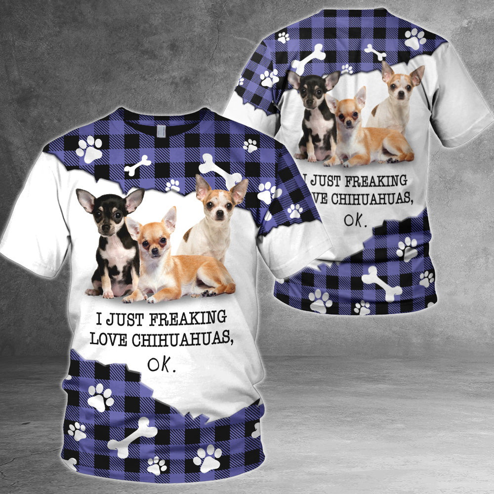 Chihuahua I Just Freaking Love Dogs, Ok All Over Print Shirts For Dog Lovers PHTS