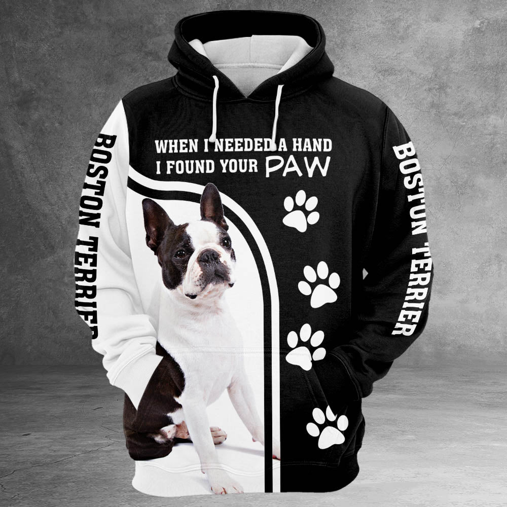 Boston Terrier When I Needed A Hand I Found Your Paw 3D All Over Print Shirts