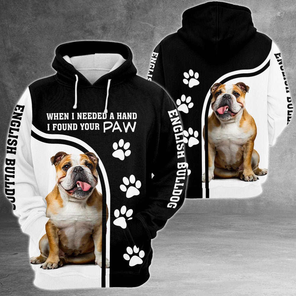 English Bulldog When I Needed A Hand I Found Your Paw 3D All Over Print Shirts